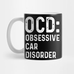 OCD: Obsessive Car Disorder Car guy Mug